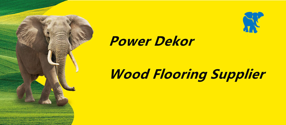 Power Dekor Wood Flooring Supplier